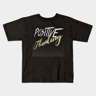 Positive Thinking Kids T-Shirt